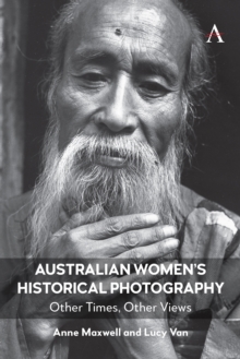 Australian Women’s Historical Photography : Other Times, Other Views