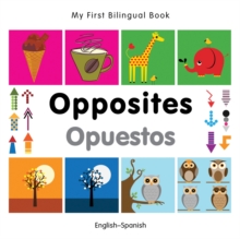 My First Bilingual Book -  Opposites (English-Spanish)