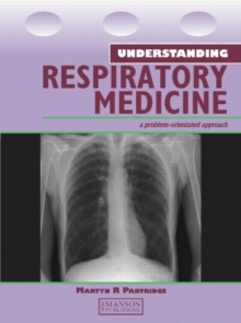 Understanding Respiratory Medicine : A Problem-Oriented Approach