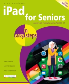 iPad for Seniors in easy steps : Covers all models with iPadOS 15