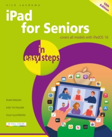 iPad for Seniors in easy steps : Covers all models with iPadOS 16