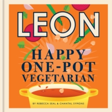 Happy Leons: Leon Happy One-pot Vegetarian : More than 100 easy vegetarian recipes that can be made using only one pot