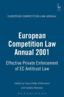 European Competition Law Annual 2001 : Effective Private Enforcement of EC Antitrust Law