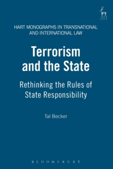 Terrorism and the State : Rethinking the Rules of State Responsibility
