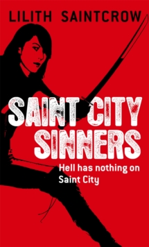 Saint City Sinners : The Dante Valentine Novels: Book Four