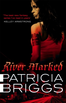 River Marked : Mercy Thompson: Book 6