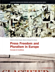 Press Freedom and Pluralism in Europe : Concepts and Conditions