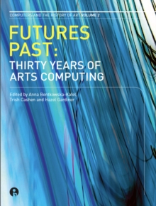 Futures Past : Thirty Years of Arts Computing