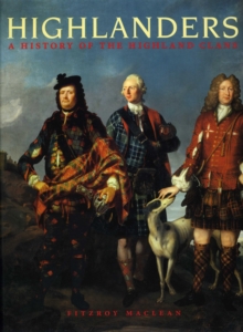 Highlanders : A History of the Highland Clans