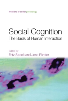 Social Cognition : The Basis of Human Interaction