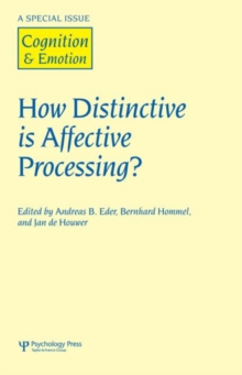 How Distinctive is Affective Processing? : A Special Issue of Cognition and Emotion