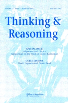 Judgement and Choice: Perspectives on the Work of Daniel Kahneman : A Special Issue of Thinking and Reasoning