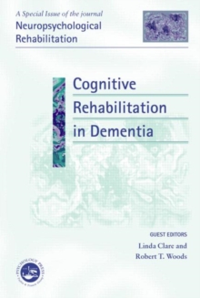 Cognitive Rehabilitation in Dementia : A Special Issue of Neuropsychological Rehabilitation