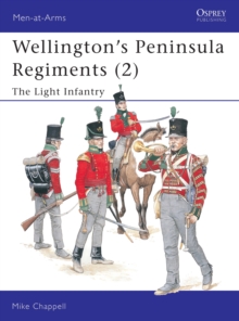 Wellington's Peninsula Regiments (2) : The Light Infantry