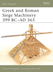 Greek and Roman Siege Machinery 399 BC-AD 363