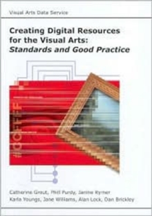Creating Digital Resources for the Visual Arts : Standards and Good Practice