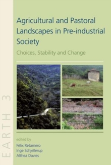Agricultural and Pastoral Landscapes in Pre-Industrial Society : Choices, Stability and Change