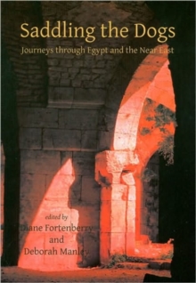 Saddling the Dogs : Journeys Through Egypt and the Near East