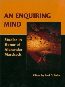 An Enquiring Mind : Studies in Honor of Alexander Marshack