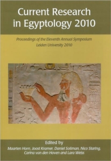 Current Research in Egyptology 11 (2010) : Proceedings of the Eleventh Annual Symposium