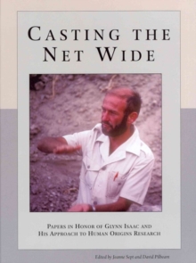 Casting the Net Wide : Papers in Honor of Glynn Isaac and His Approach to Human Origins Research