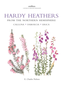 Botanical Magazine Monograph. Hardy Heathers from the Northern Hemisphere