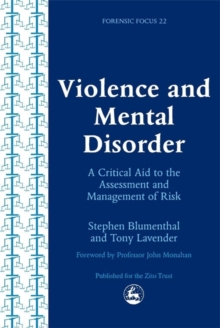 Violence and Mental Disorder : A Critical Aid to the Assessment and Management of Risk