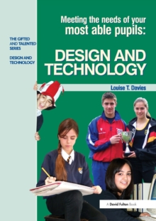 Meeting the Needs of Your Most Able Pupils in Design and Technology