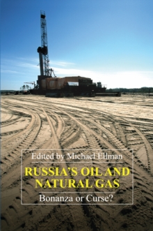 Russia's Oil and Natural Gas : Bonanza or Curse?