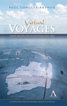 Virtual Voyages : Travel Writing and the Antipodes 1605-1837