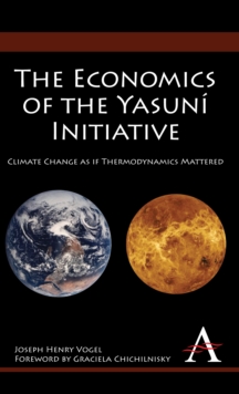 The Economics of the Yasuni Initiative : Climate Change as If Thermodynamics Mattered
