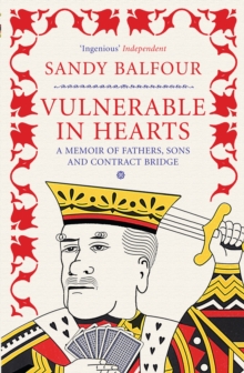 Vulnerable in Hearts : A Memoir of Fathers, Sons and Contract Bridge
