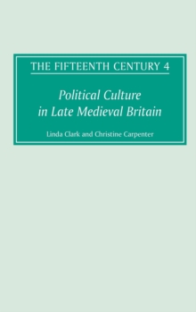 The Fifteenth Century IV : Political Culture in Late Medieval Britain