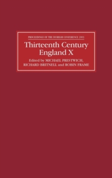 Thirteenth Century England X : Proceedings of the Durham Conference, 2003