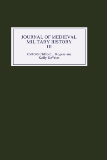 Journal of Medieval Military History : Volume III