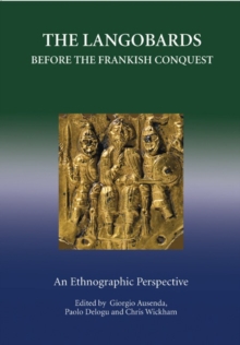 The Langobards before the Frankish Conquest : An Ethnographic Perspective