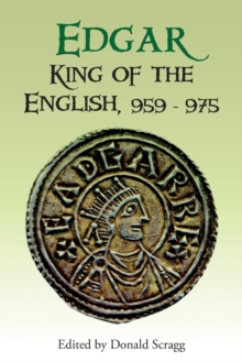 Edgar, King of the English, 959-975 : New Interpretations
