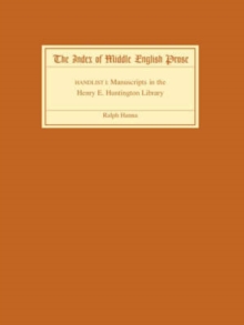 The Index of Middle English Prose Handlist I : Manuscripts in the Henry E. Huntington Library