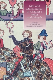 Men and Masculinities in Chaucer's Troilus and Criseyde