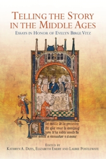 Telling the Story in the Middle Ages : Essays in Honor of Evelyn Birge Vitz