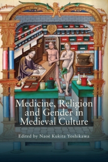 Medicine, Religion and Gender in Medieval Culture