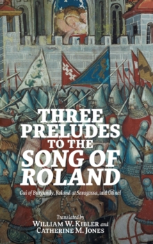 Three Preludes to the  Song of Roland : Gui of Burgundy, Roland at Saragossa, and Otinel