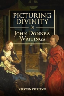 Picturing Divinity in John Donne's Writings
