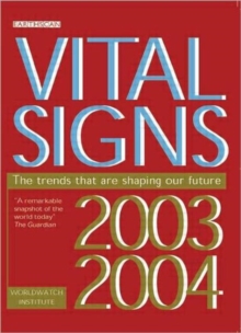 Vital Signs 2003-2004 : The Trends That Are Shaping Our Future