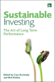 Sustainable Investing : The Art of Long-Term Performance