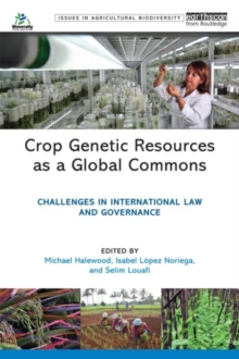 Crop Genetic Resources as a Global Commons : Challenges in International Law and Governance