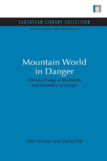 Mountain World in Danger : Climate change in the forests and mountains of Europe