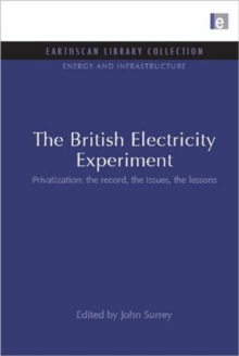 The British Electricity Experiment : Privatization: the record, the issues, the lessons