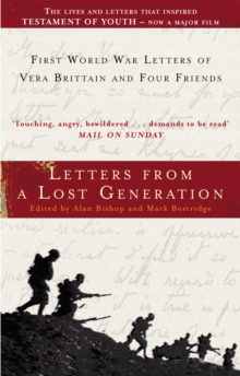 Letters From A Lost Generation : First World War Letters of Vera Brittain and Four Friends