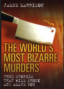 World's Most Bizarre Murders